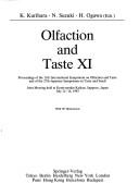Cover of: Olfaction and Taste XI: proceedings of the 11th International Symposium on Olfaction and Taste and of the 27th Japanese Symposium on Taste and Smell : joint meeting held at Kosei-nenkin Kaikan, Sapporo, Japan, July 12-16, 1993