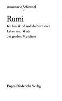 Cover of: Rumi: Ich bin Wind u. du bist Feuer : Leben u. Werk d. Grossen Mystikers (Diederichs gelbe Reihe ; 20 : Islam)