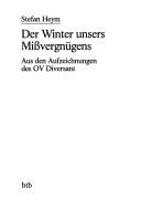 Cover of: Der Winter unseres Mißvergnügens. Aus den Aufzeichnungen des OV Diversant.