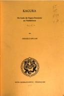 Cover of: Kagura: Die Lieder d. Kagura-Zeremonie am Naishidokoro. Ubers. u. Erlautergn (Veroffentlichungen des Ostasiatischen Seminars der Johann-Wolfgang-Goethe-Universitat, Franfurt/Main, Reihe B, Bd. 2)