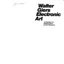 Cover of: Walter Giers electronic art by Walter Giers