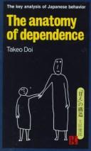 Cover of: The Anatomy of Dependence by Doi, Takeo
