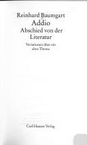 Cover of: Addio: Abschied von der Literatur  by Reinhard Baumgart