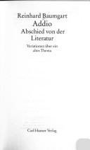 Cover of: Addio: Abschied von der Literatur : Variationen uber ein altes Thema