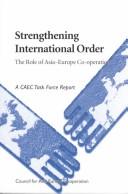 Cover of: Strengthening international order: the role of Asia-Europe co-operation.