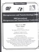 Cover of: Microprocesses and Nanotechnology 2000: digest of papers : 2000 International Microprocesses and Nanotechnology Conference : July 11-13, 2000, Tokyo, Japan