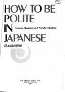 Cover of: How to Be Polite in Japanese by Osamu Mizutani, Nobuko Mizutani