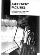 Cover of: Amusement Facilities: Karaoke Rooms, Game Parks, Amusement Complexes