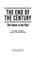 Cover of: The end of the century