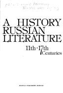 Cover of: A History of Russian literature, 11th-17th centuries: a textbook