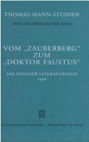 Cover of: Vom ' Zauberberg' zum ' Doktor Faustus'. Die Davoser Literaturtage 1998.