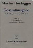 Cover of: Gesamtausgabe Abt. 2 Vorlesungen Bd. 18. Grundbegriffe der aristotelischen Philosophie. Marburger Vorlesung Sommersemester 1924.