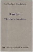 Cover of: Die schöne Décadence: Geschichte eines literarischen Paradoxons