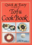Cover of: Quick & easy tofu cook book