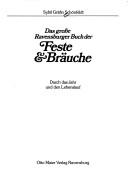 Cover of: Das grosse Ravensburger Buch der Feste & Bräuche by Schönfeldt, Sybil Gräfin.