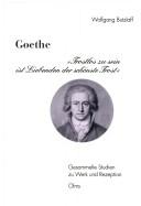 Cover of: Goethe: "Trostlos zu sein ist Liebenden der schönste Trost" : gesammelte Studien zu Werk und Rezeption