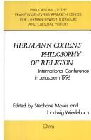 Cover of: Hermann Cohen's philosophy of religion: international conference in Jerusalem, 1996