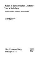 Cover of: Juden in der deutschen Literatur des Mittelalters: religiöse Konzepte, Feindbilder, Rechtfertigungen