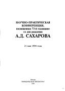 Cover of: Nauchno-prakticheskai͡a konferent͡sii͡a, posvi͡ashchennai͡a 73-ĭ godovshchine so dni͡a rozhdenii͡a A.D. Sakharova by Nauchno-prakticheskai͡a konferent͡sii͡a, posvi͡ashchennai͡a 73-ĭ godovshchine so dni͡a rozhdenii͡a A.D. Sakharova (1994 Moscow, Russia)