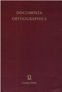 Cover of: Documenta Orthographica: Quellen Zur Geschichte Der Deutschen Orthographie Vom 16. Jahrhundert Bis Zur Gegenwart