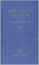 Cover of: Anecdota Graeca: e mss. bibliothecis Vaticana, Angelica, Barberiniana, Vallicelliana, Medicea, Vindobonensi deprompta