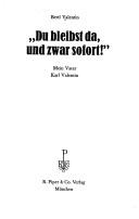 Du bleibst da, und zwar sofort