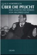 Cover of: Über die Pflicht: eine Analyse des Werkes von Siegfried Lenz : Versuch über ein deutsches Phänomen