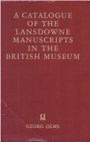 A Catalogue of the Lansdowne Manuscripts in the British Museum by British Museum