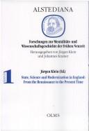 Cover of: State, science, and modernization in England: from the Renaissance to the modern times : Herborn Symposium, 1990