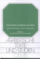 Cover of: Encounters of words and texts: intercultural studies in honor of Stefan Wild on the occasion of his 60th birthday, March 2, 1997, presented by his pupils in Bonn