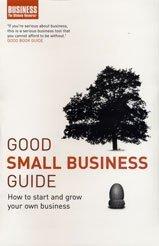 Cover of: Good Small Business Guide (Business)
