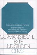 Cover of: Intertextual exile: Volker Braun's dramatic re-vision of GDR society
