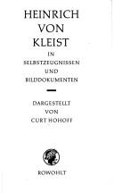 Cover of: Heinrich von Kleist mit Selbstzeugnissen und Bilddokumenten