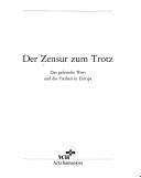 Cover of: Der Zensur Zum Trotz (Acta Humaniora: Ausstellungskataloge Der Herzog August Bibliothek) by Paul Raabe