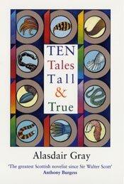Cover of: Ten Tales Tall and True by Alasdair Gray