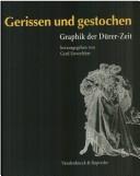 Cover of: Gerissen und gestochen: Graphik der Dürer-Zeit aus der Kunstsammlung der Universität Göttingen