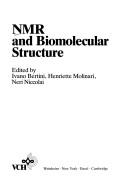 Cover of: NMR and biomolecular structure by edited by Ivano Bertini, Henriette Molinari, Neri Niccolai.