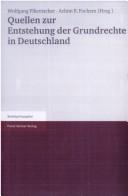 Cover of: Quellen zur Entstehung der Grundrechte in Deutschland. Mit Beitr. in latein., niederländ., engl. u. französ. Sprache.