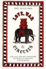 Cover of: Love, War and Circuses by Eric Scigliano