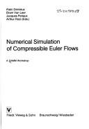 Cover of: Numerical Simulation of Compressible Euler Flows: A Gamm Workshop (Notes on Numerical Fluid Mechanics, Vol 26)