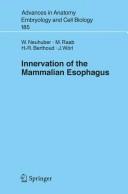 Cover of: Innervation of the Mammalian Esophagus (Advances in Anatomy, Embryology and Cell Biology)