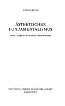 Cover of: Asthetischer Fundamentalismus: Stefan George und der deutsche Antimodernismus