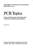 Cover of: PCR topics by Arndt Rolfs, Hermann Chr. Schumacher, and Peter Marx, editors.