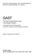 Cover of: GAST: the Gas-Cooled Solar Tower Technology Program : proceedings of the final presentation, May 30-31, Lahnstein, Federal Republic of Germany