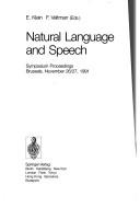 Cover of: Natural Language and Speech: Symposium Proceedings, Brussels, November 26/27, 1991 (Research Reports Esprit)