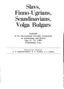 Slavi͡ane, finno-ugry, skandinavy, volzhskie bulgary by Mezhdunarodnyĭ nauchnyĭ simpozium "Slavi͡ane, finno-ugry, skandinavy, volzhskie bulgary" (1999 Pushkinskie Gory, Russia)