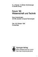 Cover of: Forum '90 Wissenschaft und Technik: neue Anwendungen mit Hilfe aktueller Computer-Technologien : Trier, 8./9. Oktober 1990 : Proceedings