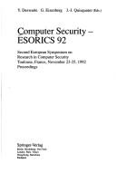 Cover of: Computer security, ESORICS 92: Second European Symposium on Research in Computer Security, Toulouse, France, November 23-25, 1992 : proceedings