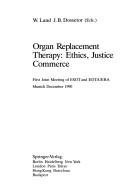 Cover of: Organ Replacement Therapy: Ethics, Justice, Commerce: First Joint Meeting of Esot and Edta/Era, Munich, December 1990