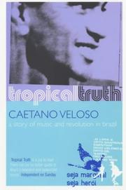 Cover of: Tropical Truth by Caetano Veloso, Caetano Veloso